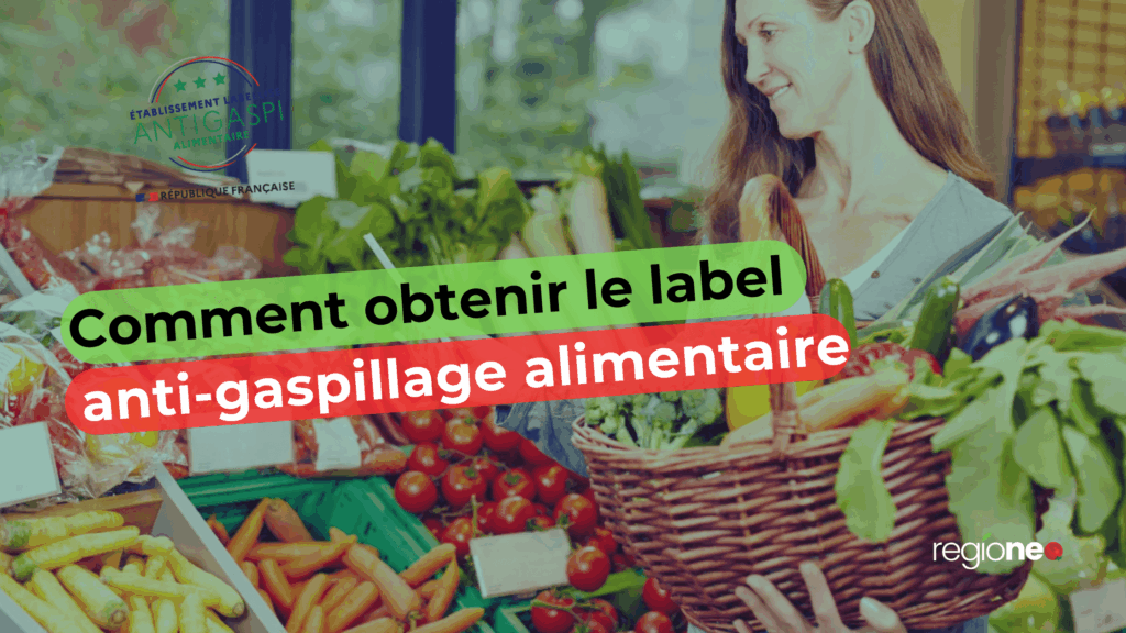 Comment obtenir le label anti-gaspillage alimentaire ?