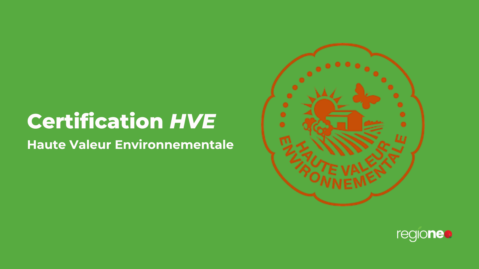 Définition Certification HVE - Haute Valeur Environnementale